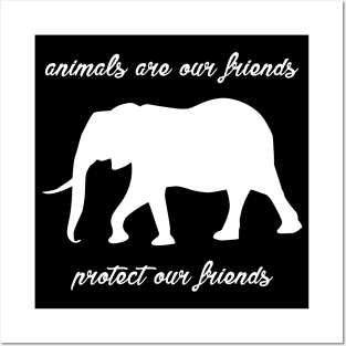 protect our friends - elephant Posters and Art